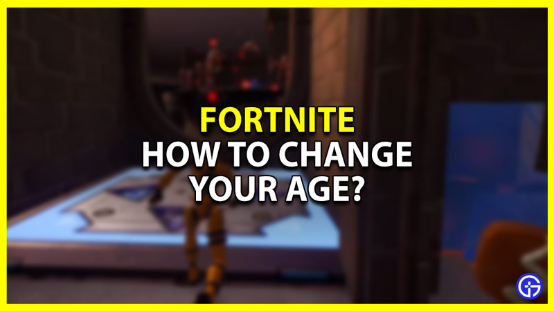 Comment changer votre âge dans Fortnite ?