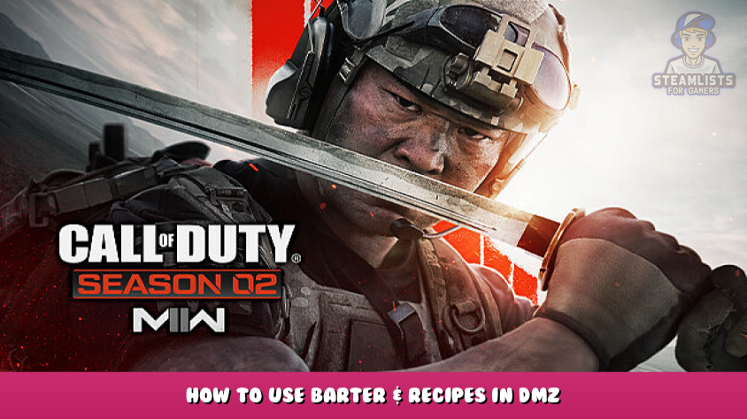 Call of Duty®: Modern Warfare® II |  Warzone™ 2.0 - Comment utiliser le troc et les recettes en DMZ ?