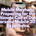 Préparez-vous pour l'expérience ultime de Call of Duty: Warzone Mobile 2023 ! Mobile Mayhem Preparing for the Ultimate Call of Duty Warzone Mobile 2023 Experience