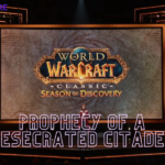 Découvrez la prophétie d'une citadelle profanée dans WoW Discover Prophecy Of A Desecrated Citadel In WoW