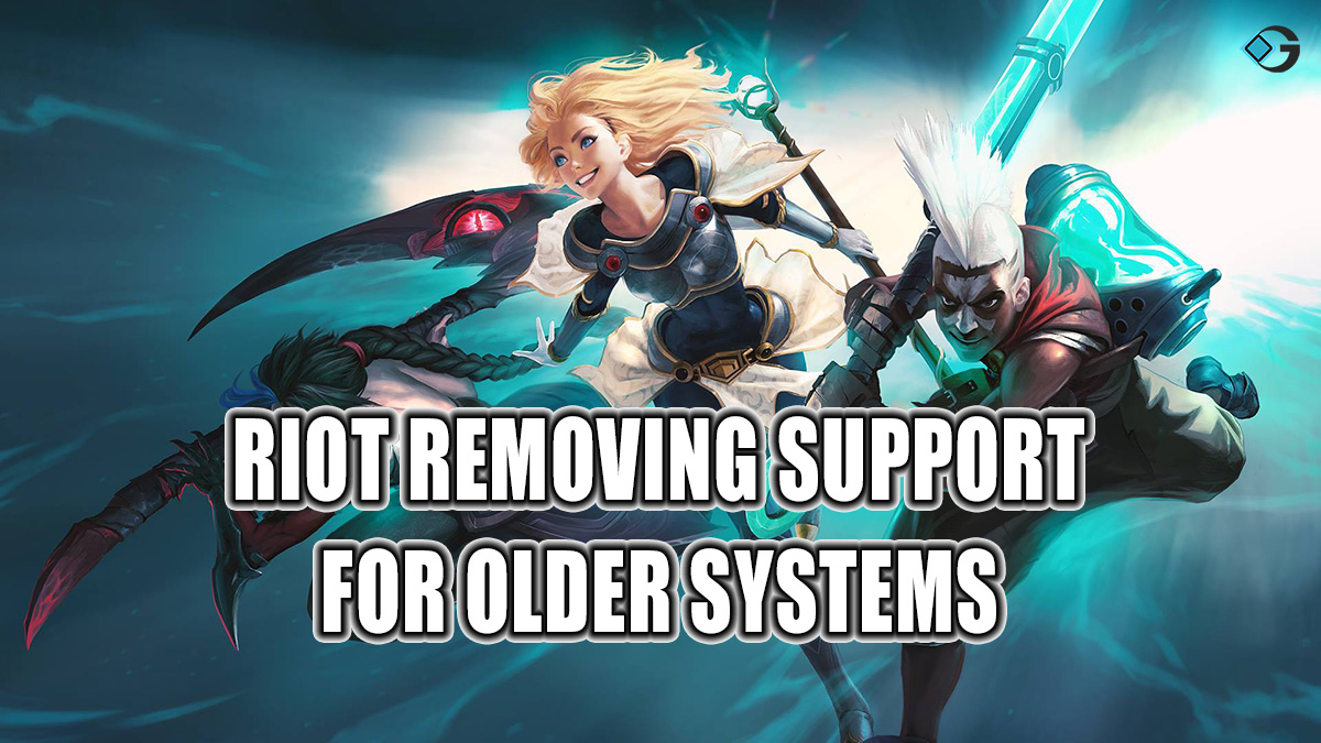 LoL Patch 14.4 Will Remove Support For Older Systems