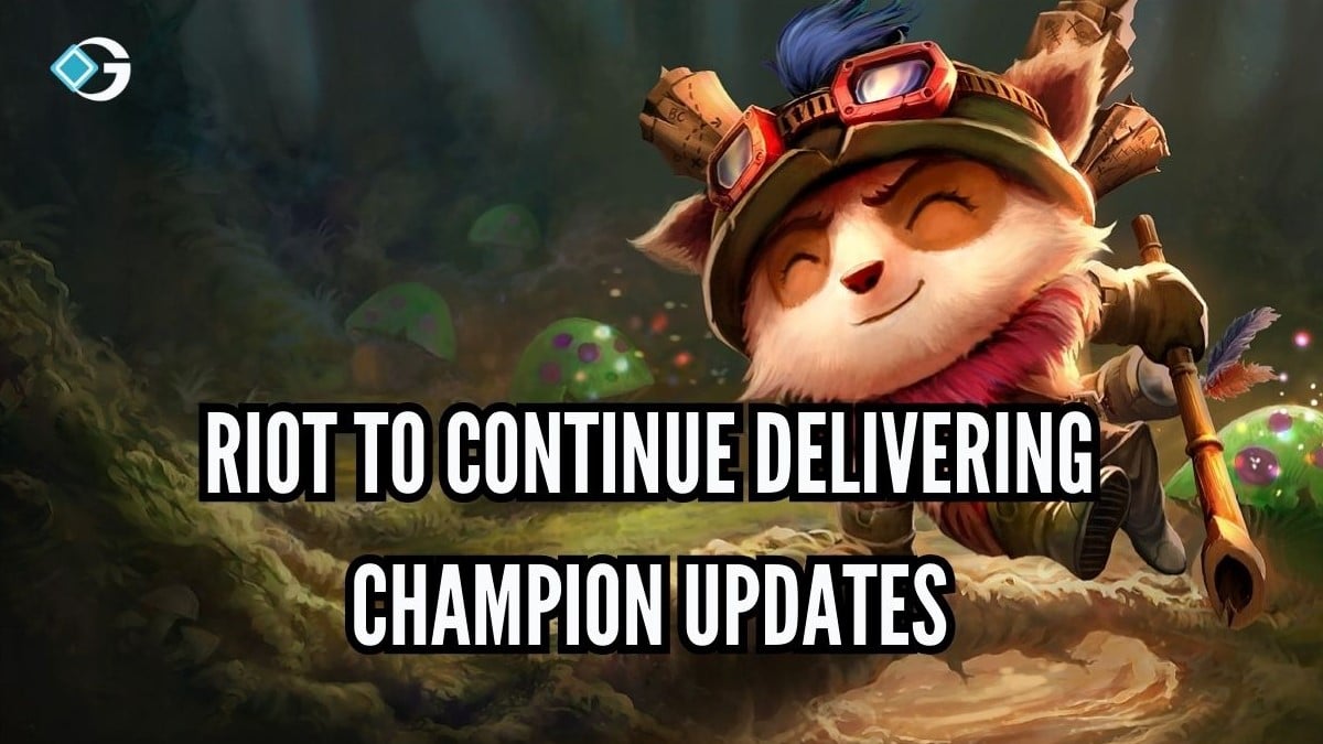 Riot Will Keep Delivering Updates To LoL Champions Despite Hurdles