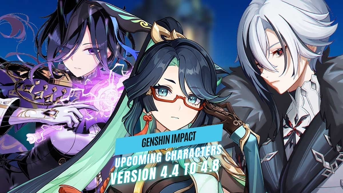 Upcoming Characters Version 4.4 to 4.8