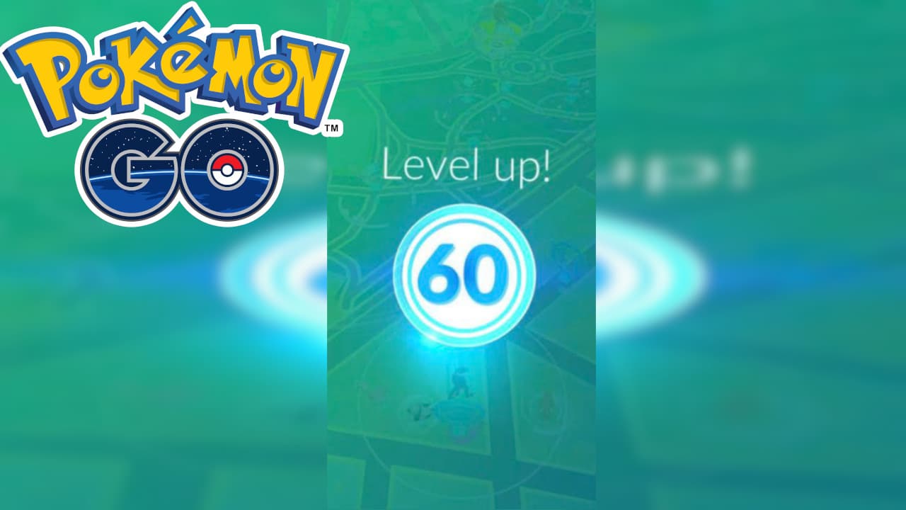 Pokemon Go Level 60 is inevitable