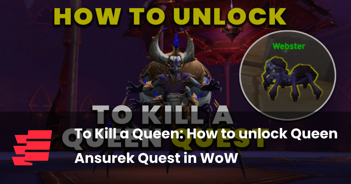 To Kill a Queen: How to unlock Queen Ansurek Quest in WoW
