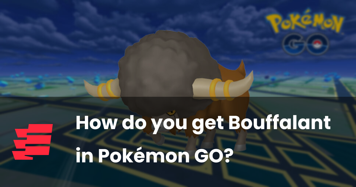 How do you get Bouffalant in Pokémon GO?