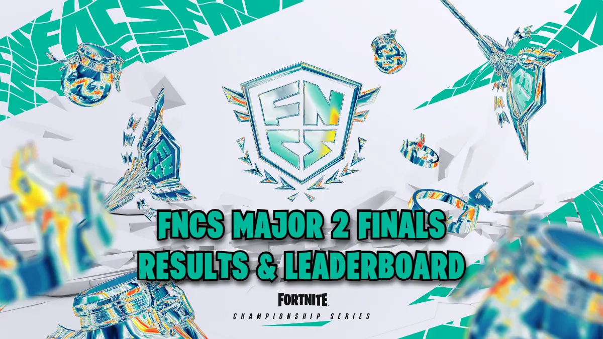 FNCS Major 2 2026 Grand Finals: Live results & leaderboard