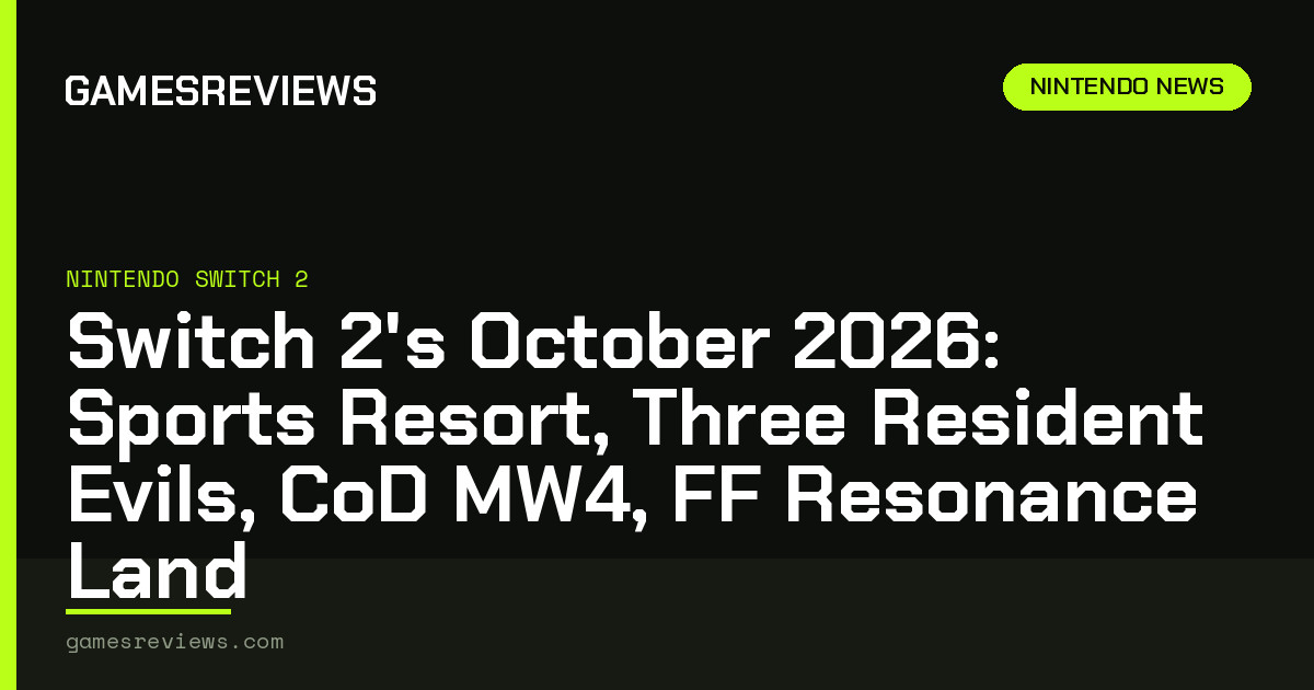 Switch 2's October 2026: Sports Resort, Three Resident Evils, CoD MW4, FF Resonance Land